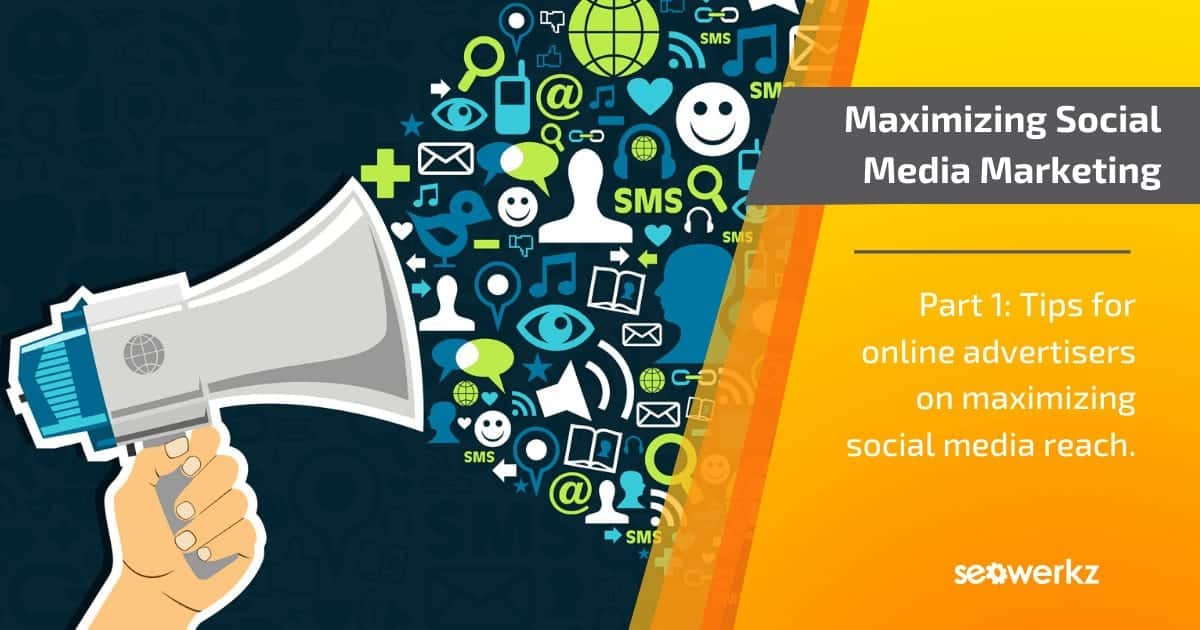 maximizing social media marketing